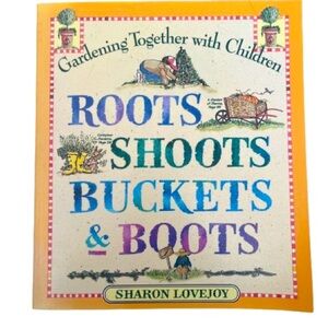 🛍️2/$10 Roots, Shoots, Bucket & Boots Children Gardening Book Waldorf Homeschool